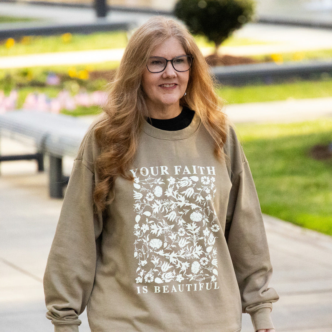 Your Faith Is Beautiful Crewneck