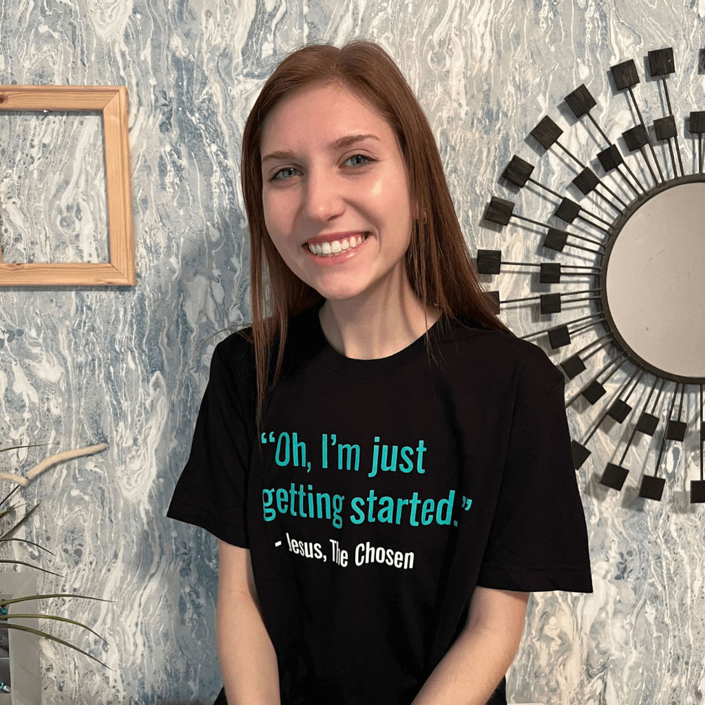 Oh I'm Just Getting Started T-Shirt