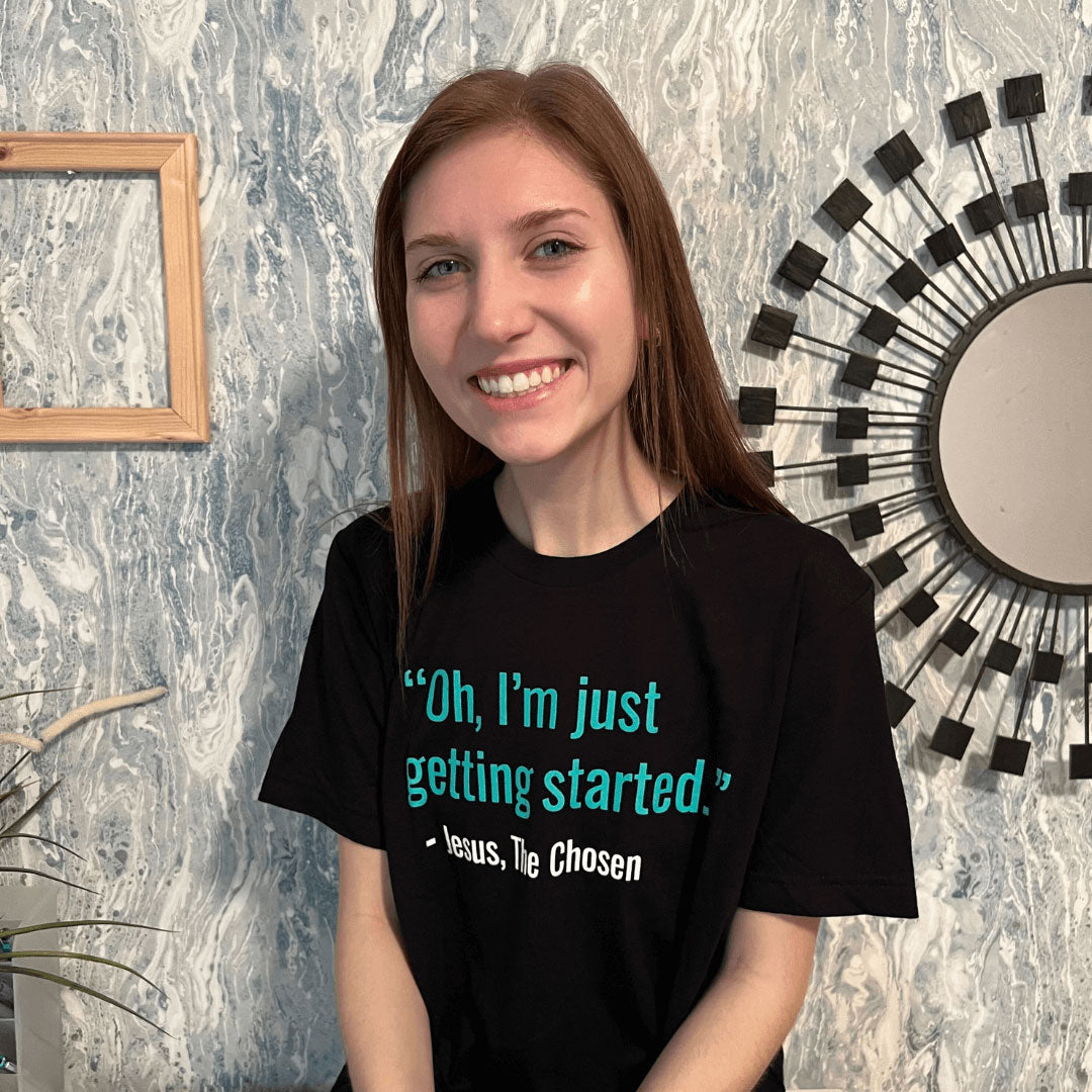 Oh I'm Just Getting Started T-Shirt