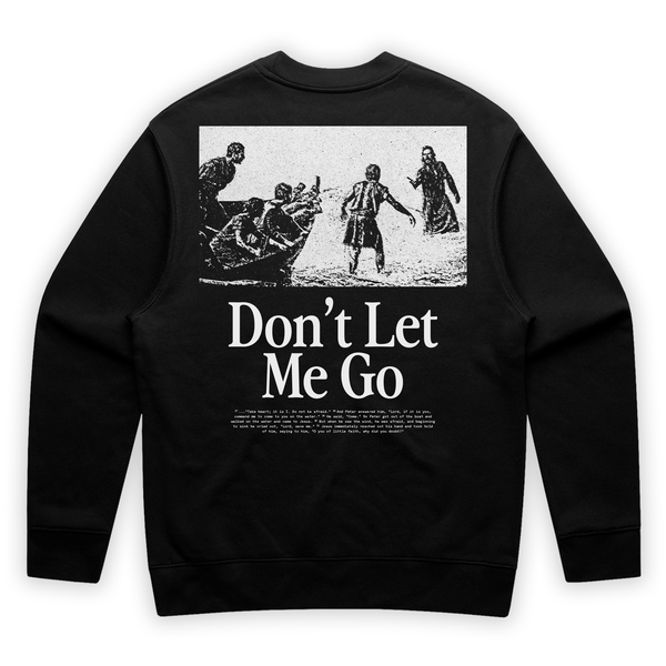 Don't Let Me Go Crewneck