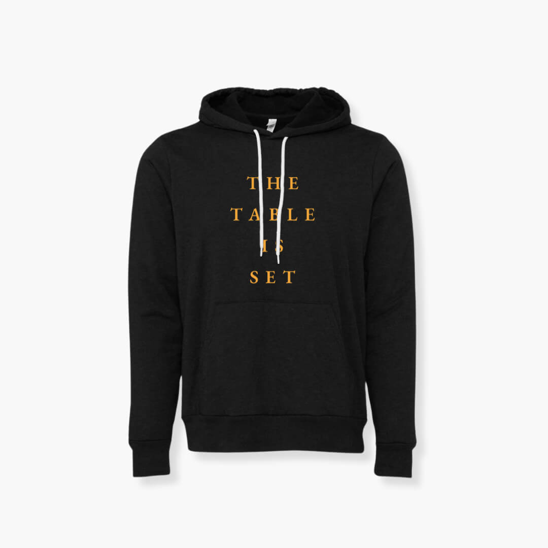 The Table Is Set Hoodie