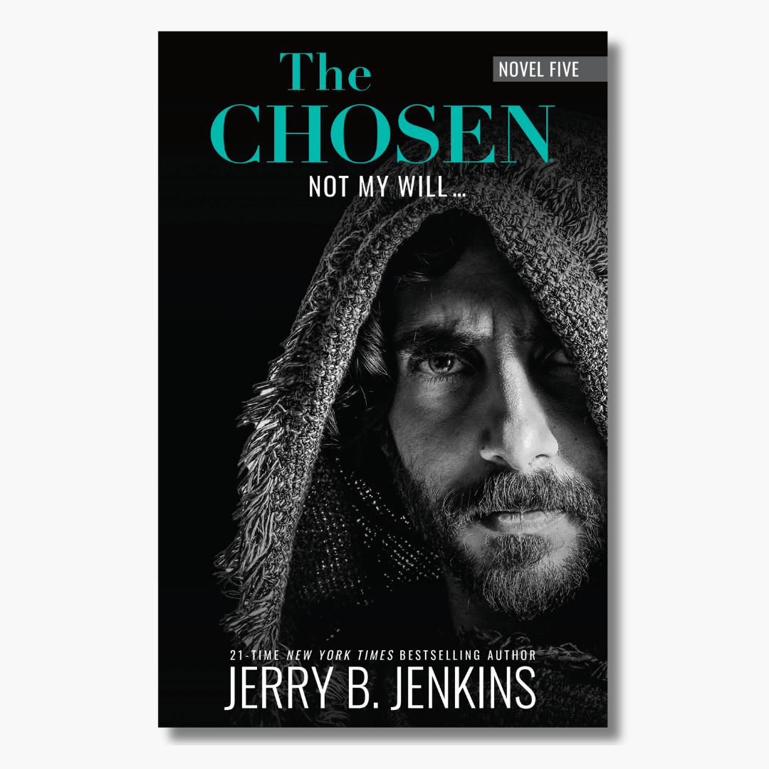 The Chosen Novel (Season 5)- Not My Will... (PB)