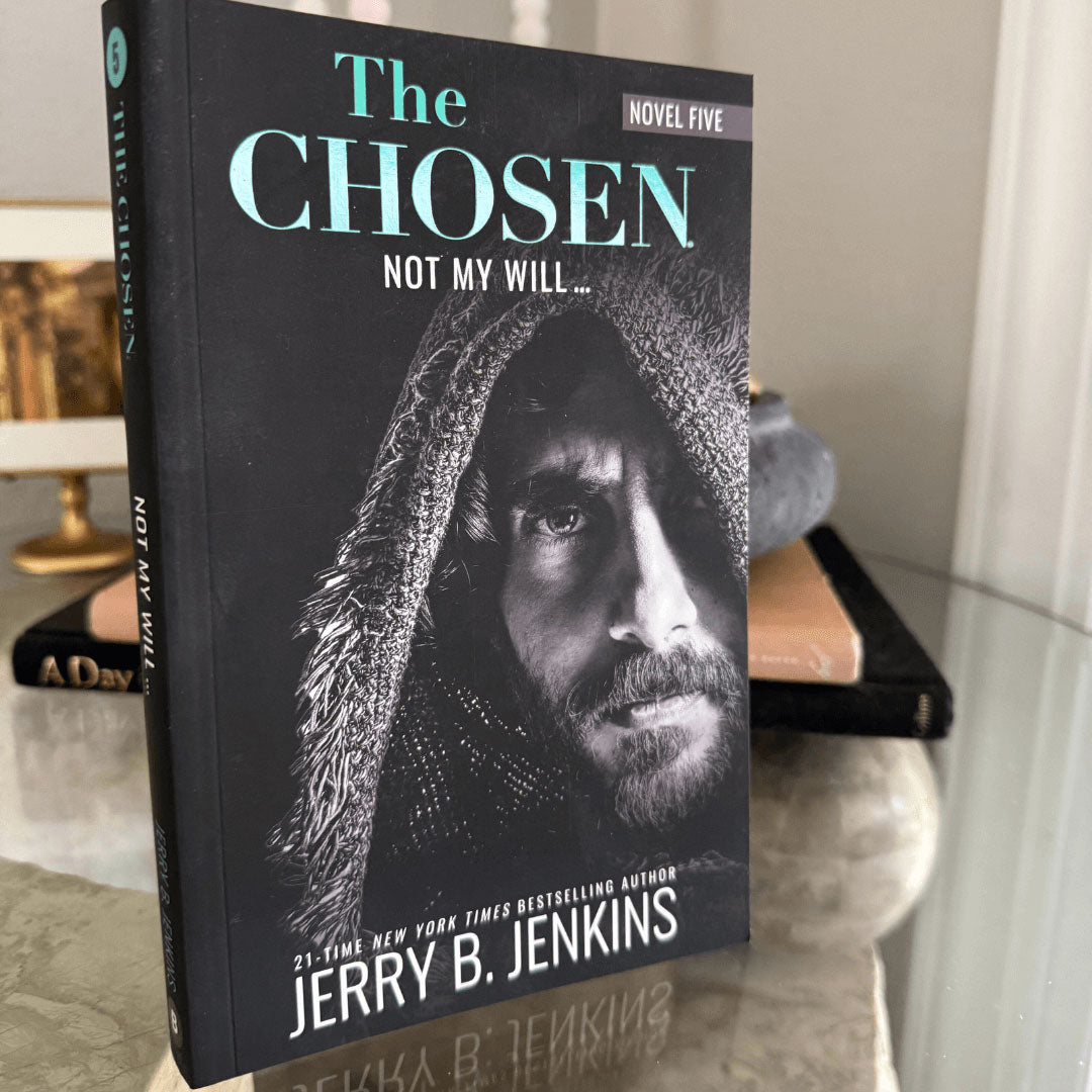The Chosen Novel (Season 5)- Not My Will... (PB)
