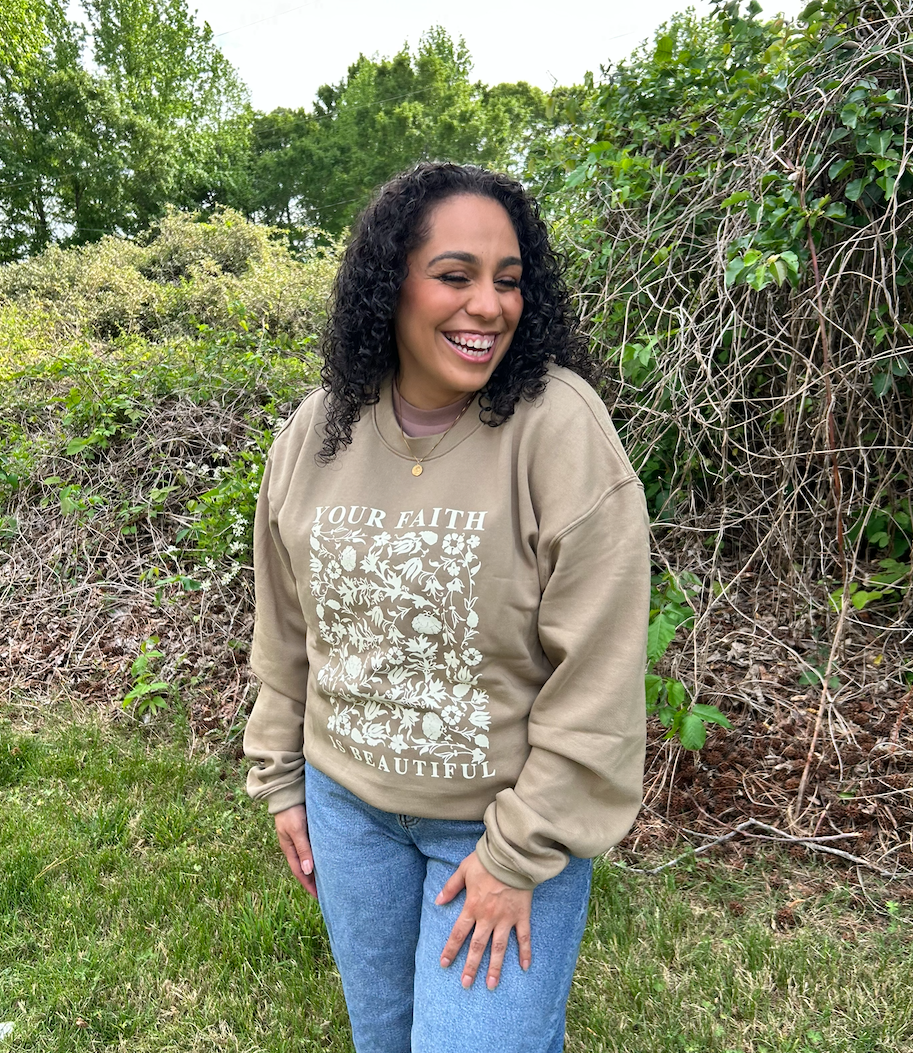 Your Faith Is Beautiful Crewneck